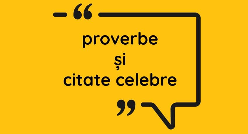 proverbe si citate celebre