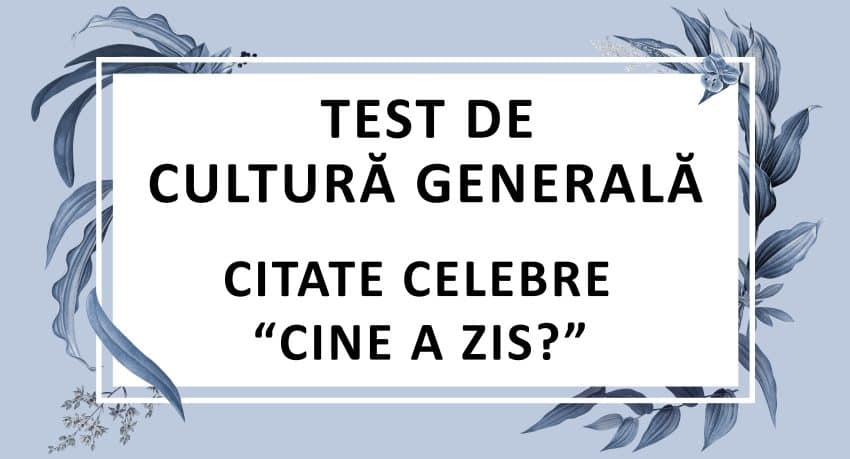 Test de cultura generala - Citate celebre