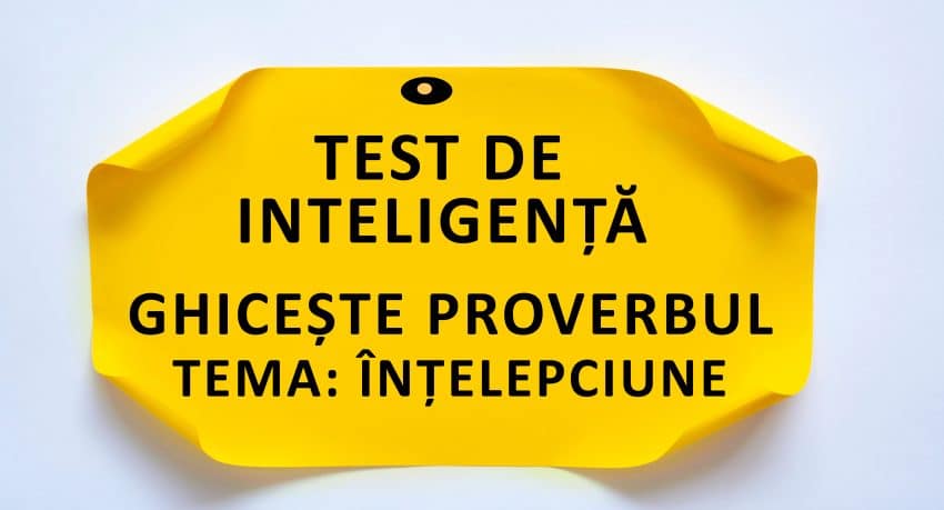 Test de inteligenta ghiceste proverbul intelepciune