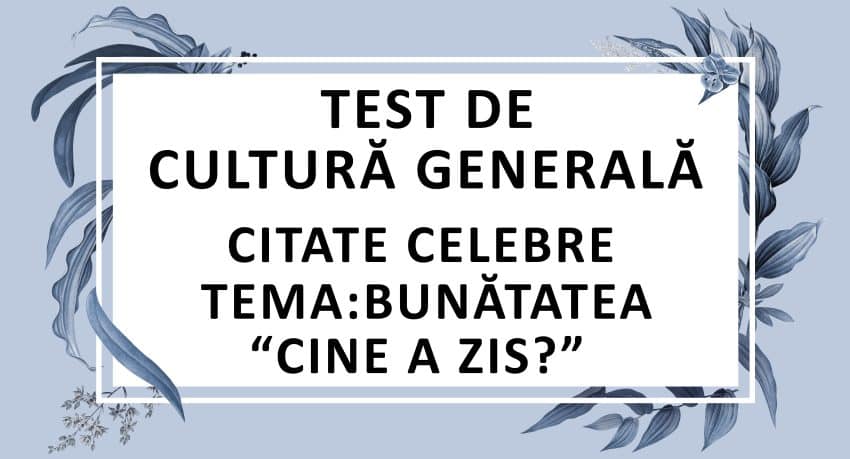 Test de cultura generala - ghiceste proverbul - bunatatea